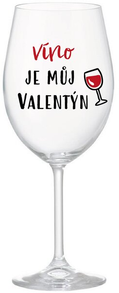 VÍNO JE MŮJ VALENTÝN - čirá sklenice na víno 350 ml