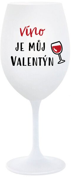 VÍNO JE MŮJ VALENTÝN - bílá sklenice na víno 350 ml