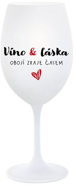 VÍNO A LÁSKA: OBOJÍ ZRAJE ČASEM - bílá sklenice na víno 350 ml