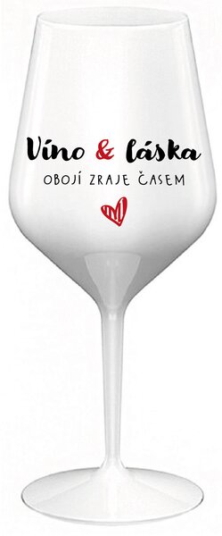 VÍNO A LÁSKA: OBOJÍ ZRAJE ČASEM - bílá nerozbitná sklenice na víno 470 ml