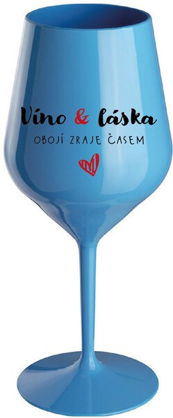 VÍNO A LÁSKA: OBOJÍ ZRAJE ČASEM - modrá nerozbitná sklenice na víno 470 ml