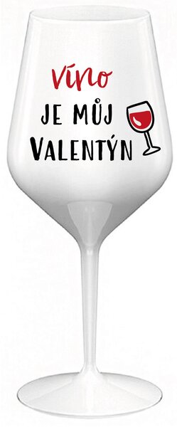 VÍNO JE MŮJ VALENTÝN - bílá nerozbitná sklenice na víno 470 ml