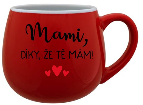 MAMI, DÍKY, ŽE TĚ MÁM! - červený keramický hrníček 300 ml
