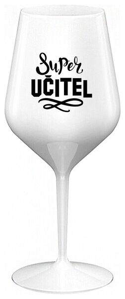 SUPER UČITEL - bílá nerozbitná sklenička na víno 470 ml