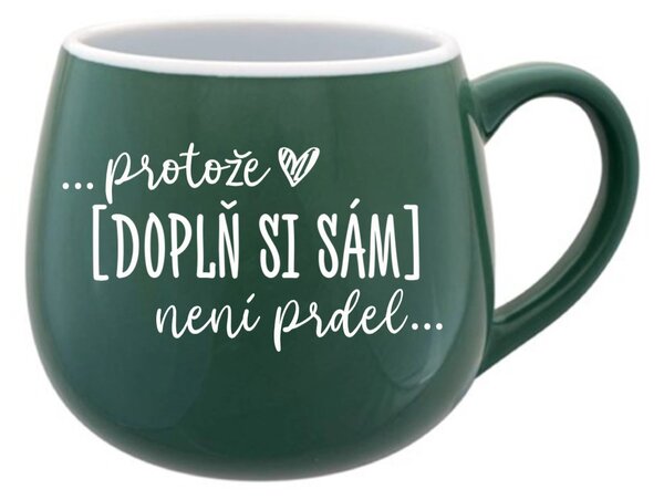 Personalizovaný keramický buclatý hrneček - ... protože [doplň si sám] není prdel 