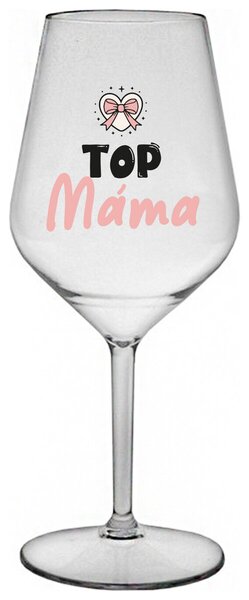TOP MÁMA - čirá nerozbitná sklenička na víno 470 ml