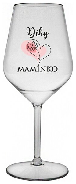 DÍKY MAMINKO - čirá nerozbitná sklenička na víno 470 ml