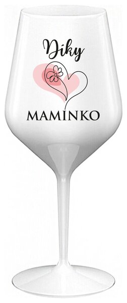 DÍKY MAMINKO - bílá nerozbitná sklenička na víno 470 ml