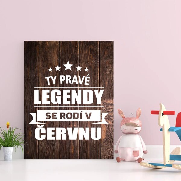 Sablio Dárková cedulka Ty pravé legendy se rodí v červnu: 30x40 cm