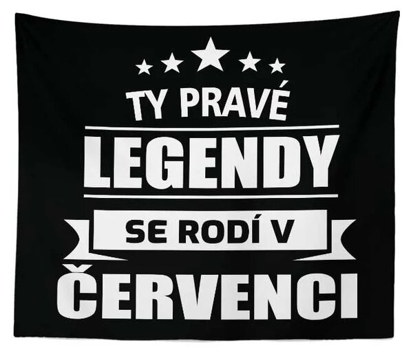 Sablio Deka Ty pravé legendy se rodí v červenci: 150x120 cm