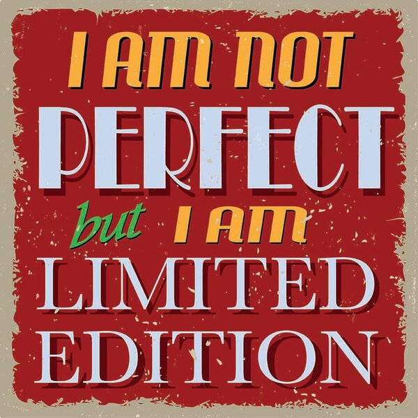 Ceduľa I am not Perfect but I am Limited Edition 30x30 cm Plechová tabuľa