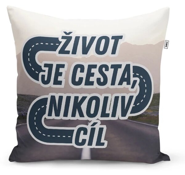 Sablio Polštář Život je cesta, nikoliv cíl: 40x40 cm