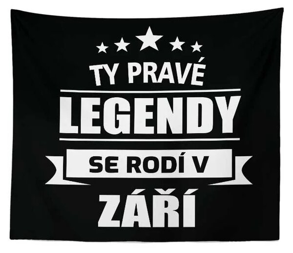Sablio Deka Ty pravé legendy se rodí v září: 150x120 cm