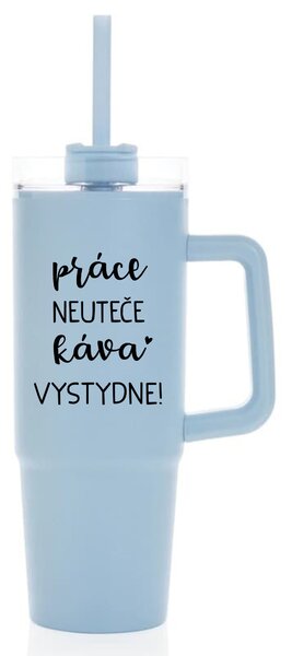 PRÁCE NEUTEČE, KÁVA VYSTYDNE! - světle modrý cestovní termohrnek s průhledným víčkem 900 ml
