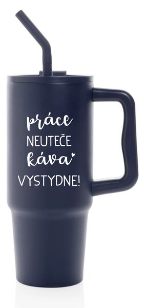 PRÁCE NEUTEČE, KÁVA VYSTYDNE! - modrý cestovní termohrnek 900 ml