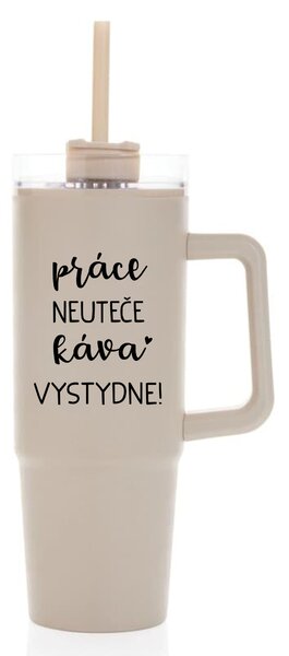 PRÁCE NEUTEČE, KÁVA VYSTYDNE! - béžový cestovní termohrnek s průhledným víčkem 900 ml