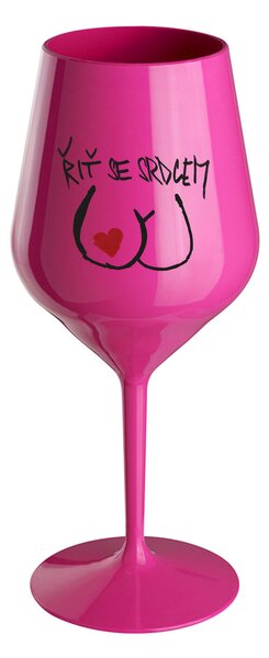 ŘIŤ SE SRDCEM - růžová nerozbitná sklenice na víno 470 ml