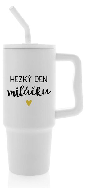 HEZKÝ DEN MILÁČKU - bílý cestovní termohrnek 900 ml