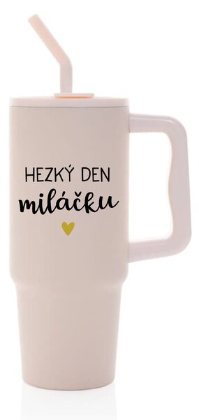 HEZKÝ DEN MILÁČKU - růžový cestovní termohrnek 900 ml