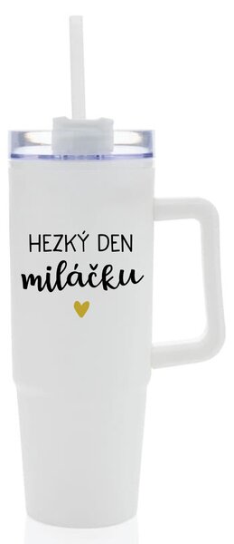 HEZKÝ DEN MILÁČKU - bílý cestovní termohrnek s průhledným víčkem 900 ml