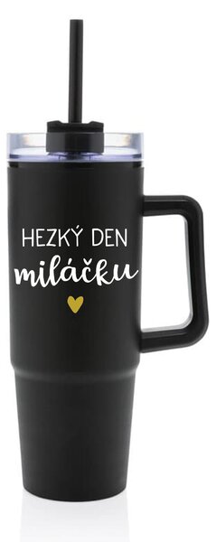 HEZKÝ DEN MILÁČKU - černý cestovní termohrnek s průhledným víčkem 900 ml