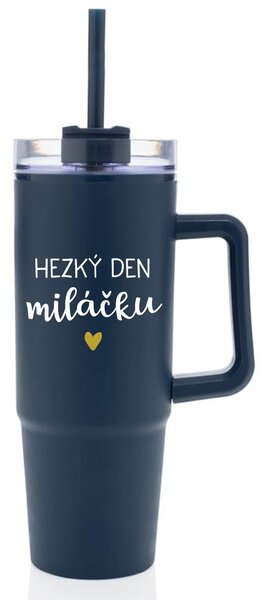 HEZKÝ DEN MILÁČKU - modrý cestovní termohrnek s průhledným víčkem 900 ml