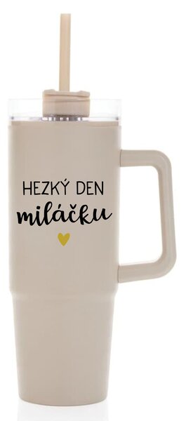 HEZKÝ DEN MILÁČKU - béžový cestovní termohrnek s průhledným víčkem 900 ml