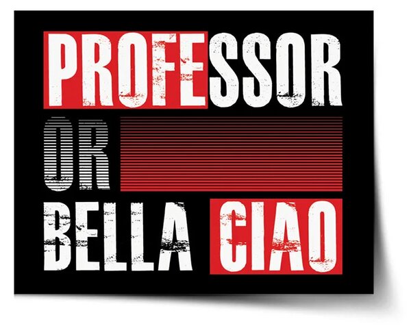 Sablio Plakát La Casa de Papel Professor or Bella Ciao motiv 3 - 60x40 cm