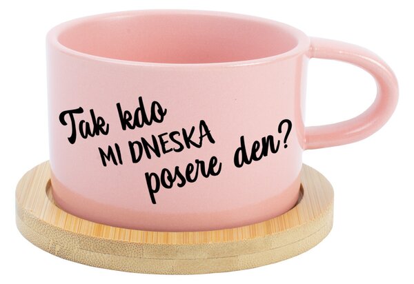 TAK KDO MI DNESKA POSERE DEN? - růžový hrníček makronka 200 ml