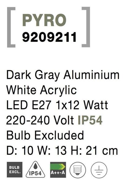NV 9209211 Venkovní nástěnné svítidlo PYRO tmavě šedý hliník bílý akryl E27 1x12W 220-240V IP54 bez žárovky - NOVA LUCE