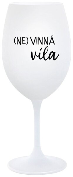 (NE)VINNÁ VÍLA - bílá sklenička na víno s potiskem 350 ml