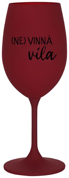 (NE)VINNÁ VÍLA - bordo sklenička na víno s potiskem 350 ml