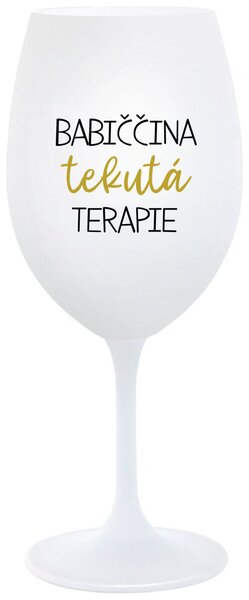 BABIČČINA TEKUTÁ TERAPIE - bílá sklenička na víno 350 ml