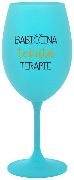 BABIČČINA TEKUTÁ TERAPIE - tyrkysová sklenička na víno 350 ml