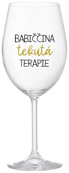 BABIČČINA TEKUTÁ TERAPIE - čirá sklenička na víno 350 ml