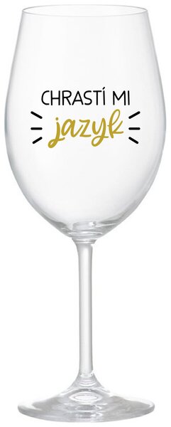 CHRASTÍ MI JAZYK - čirá sklenice na víno 350 ml