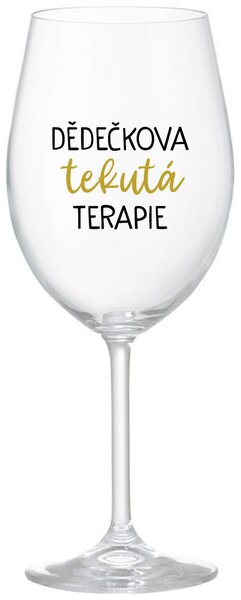 DĚDEČKOVA TEKUTÁ TERAPIE - čirá vtipná sklenice na víno 350 ml