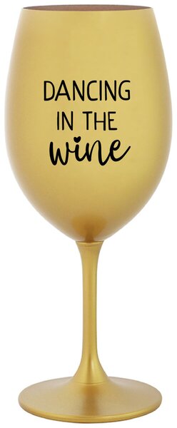 DANCING IN THE WINE - zlatá vtipná sklenička na víno 350 ml
