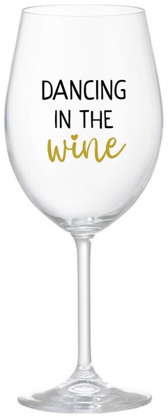 DANCING IN THE WINE - čirá vtipná sklenička na víno 350 ml