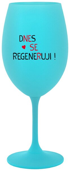 DNES SE REGENERUJI! - tyrkysová originální sklenice na víno 350 ml