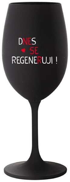 DNES SE REGENERUJI! - černá originální sklenice na víno 350 ml