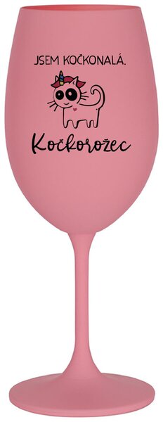 JSEM KOČKONALÁ. KOČKOROŽEC - růžová sklenice na víno 350 ml