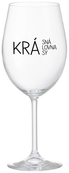 KRÁSNÁ KRÁLOVNA KRÁSY - čirá sklenička na víno 350 ml