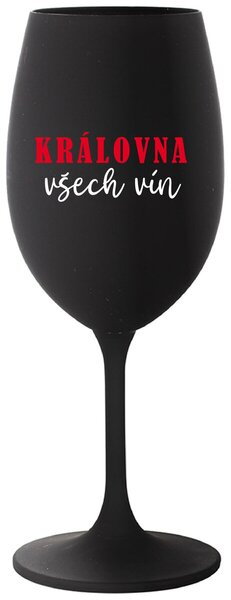 KRÁLOVNA VŠECH VÍN - černá sklenice na víno 350 ml