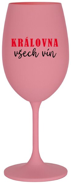 KRÁLOVNA VŠECH VÍN - růžová sklenice na víno 350 ml