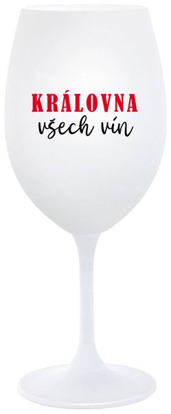 KRÁLOVNA VŠECH VÍN - bílá sklenice na víno 350 ml