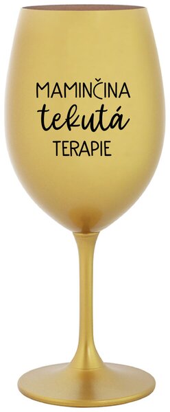 MAMINČINA TEKUTÁ TERAPIE - zlatá sklenička na víno s nápisem 350 ml