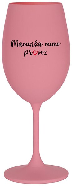 MAMINKA MIMO PROVOZ - růžová sklenička na víno s nápisem 350 ml
