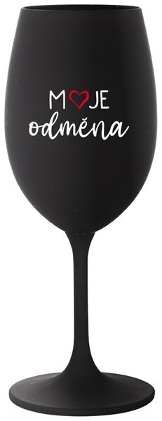 MOJE ODMĚNA - černá sklenice na víno s potiskem 350 ml