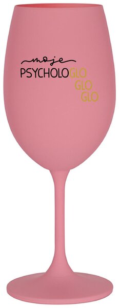 MOJE PSYCHOLOGLOGLOGLO - růžová sklenička na víno s nápisem 350 ml